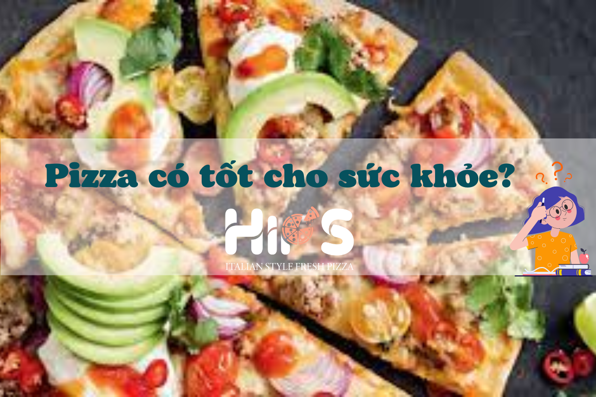 _Pizza có tốt cho sức khỏe